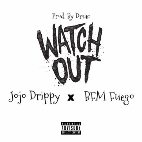 Watch Out ft. BFM Fuego