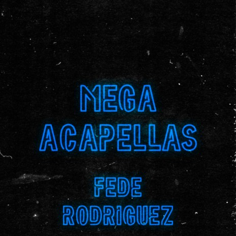 Mega Acapellas | Boomplay Music