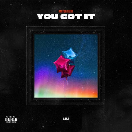 You Got It ft. Sahj | Boomplay Music