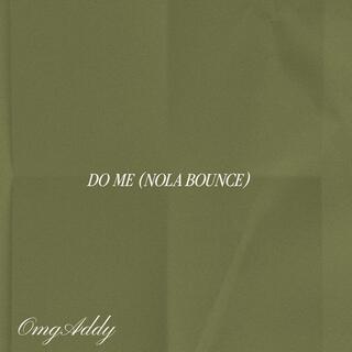 DO ME (NOLA BOUNCE)