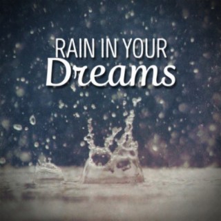 Rain in Your Dreams