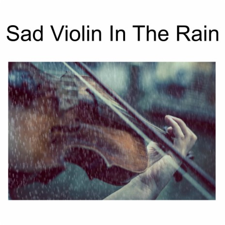 Sad Solo Violin In The Rain