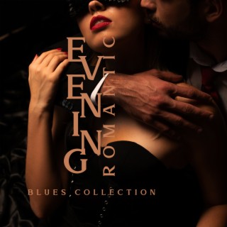 Evening Romantic Blues Collection: Sensual Blues Relaxation, Soulful Instrumental Freedom, Midnight with Guitar and Sax Background