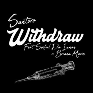 Withdraw (feat. Senful Da Iceman & Breana Marin)