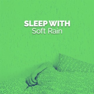 Sleep with Soft Rain