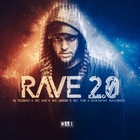 Rave 2.0 ft. Samantha Machado, Mc Gw, MC Yuri & Mc 2jhow | Boomplay Music