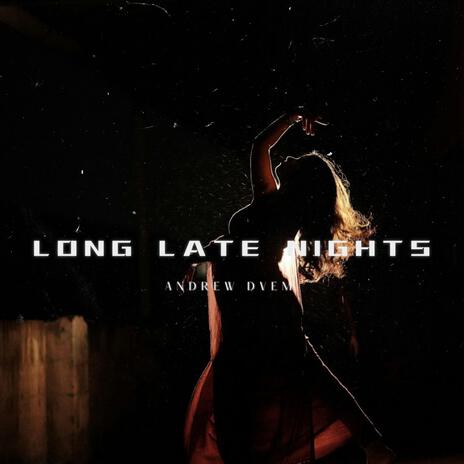 Long Late Night | Boomplay Music