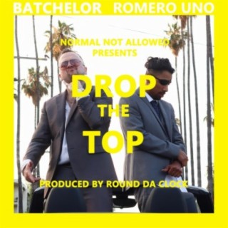Drop The Top (feat. Romero Uno)