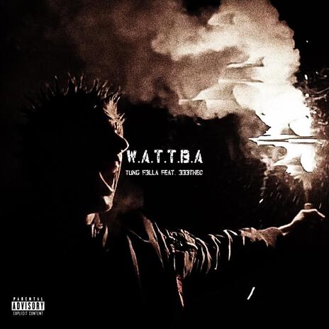 W.A.T.T.B.A ft. 333theo | Boomplay Music