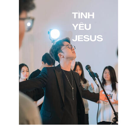 Tình Yêu Jesus | Boomplay Music