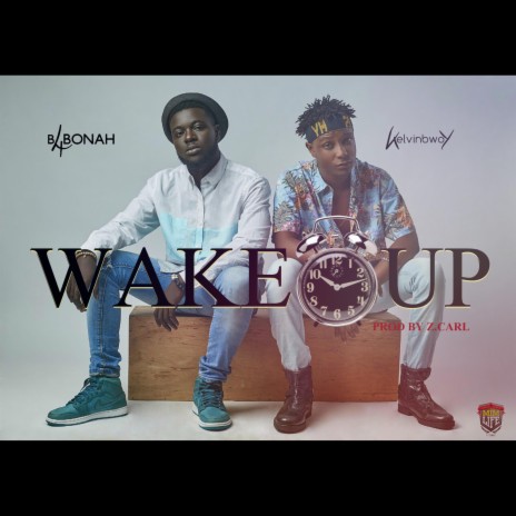 Wake Up (feat. Kelvinbwoy) | Boomplay Music