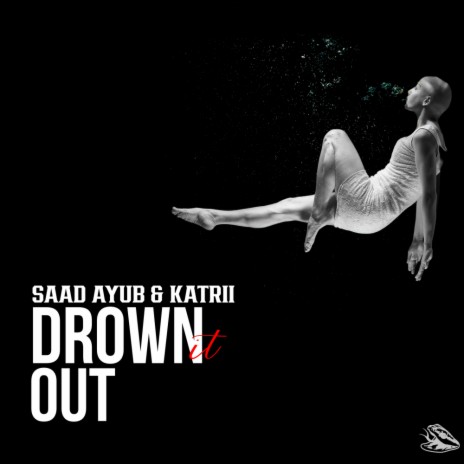 Drown It Out ft. Katrii | Boomplay Music