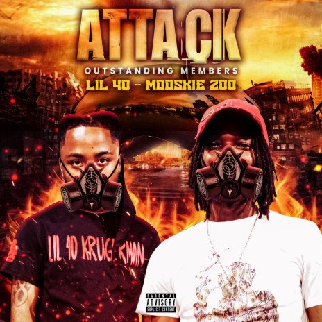 Attack ft. LIL 40 & Mooskie 200 | Boomplay Music