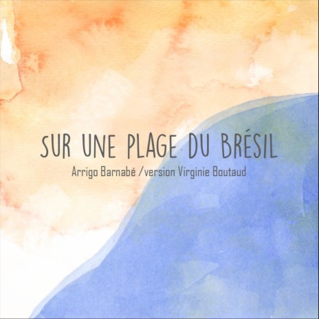 Sur une Plage du Brésil (feat. Virginie Boutaud) | Boomplay Music