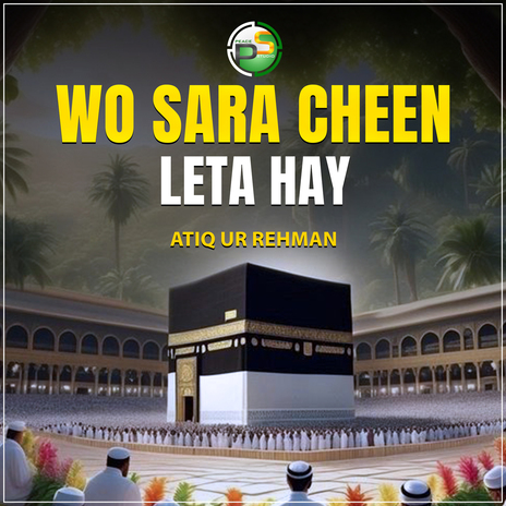 Wo Sara Cheen Leta Hay | Boomplay Music