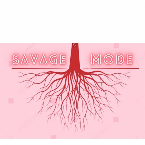 SAVAGE MODE | Boomplay Music