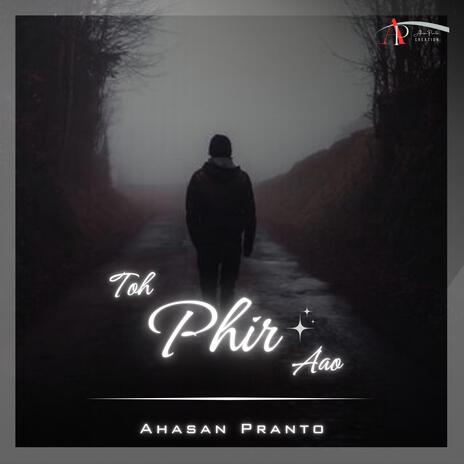 Toh Phir Aao | Boomplay Music