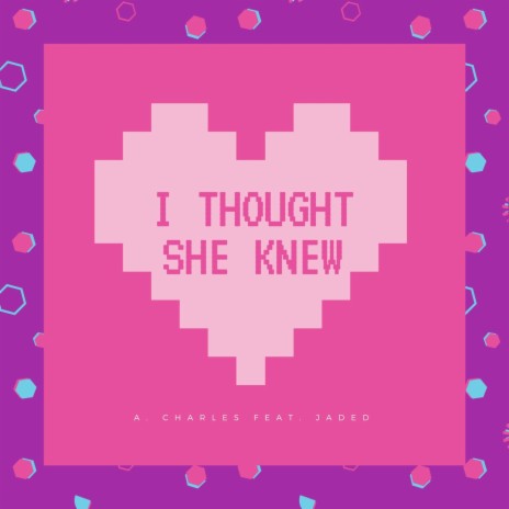 I Thought She Knew (feat. Jaded) | Boomplay Music