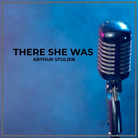 There She Was | Boomplay Music