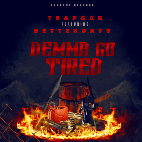 Demma Go Tired ft. Betterdays | Boomplay Music