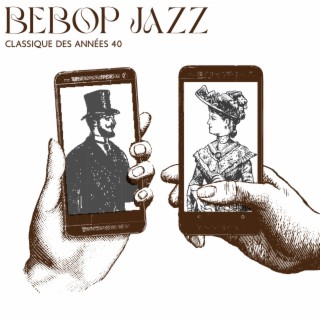 Bebop jazz classique des années 40: Café jazz Bebop français, Jazz mélodique après la tombée de la nuit, Musique jazz de fête vintage