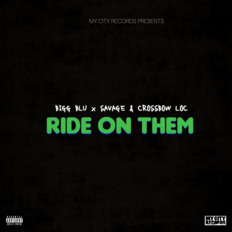 Ride On Them ft. Crossbow Loc & Savage | Boomplay Music