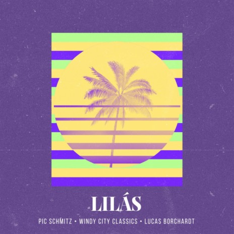 Lilás ft. Windy City Classics & Lucas Borchardt | Boomplay Music