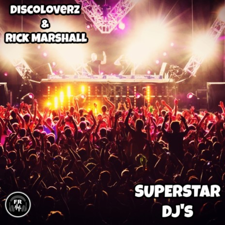 Superstar DJ's ft. Rick Marshall | Boomplay Music