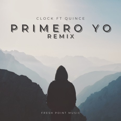 Primero Yo (Remix) ft. QUINCE | Boomplay Music