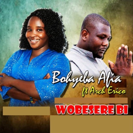 Wobesere Bi ft. Arch Erico | Boomplay Music