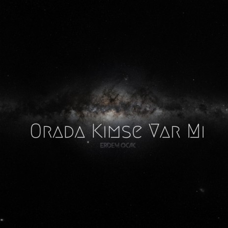 Orada Kimse Var Mı