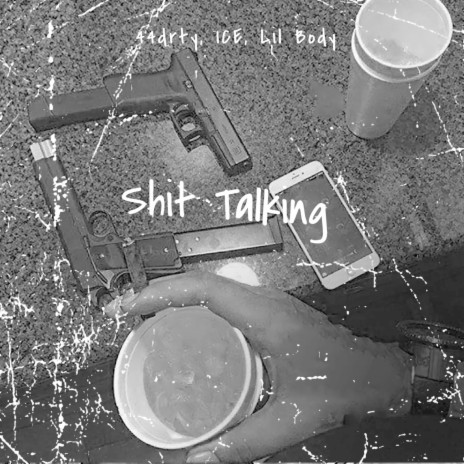 Shit Talking ft. 44drty & Lil Body | Boomplay Music