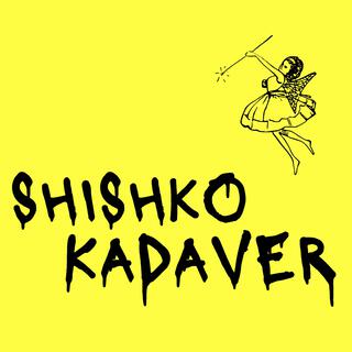 Shishko Kadaver