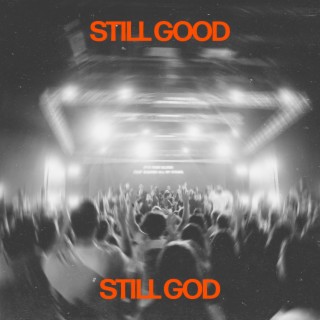 Still Good Still God (Live) lyrics | Boomplay Music