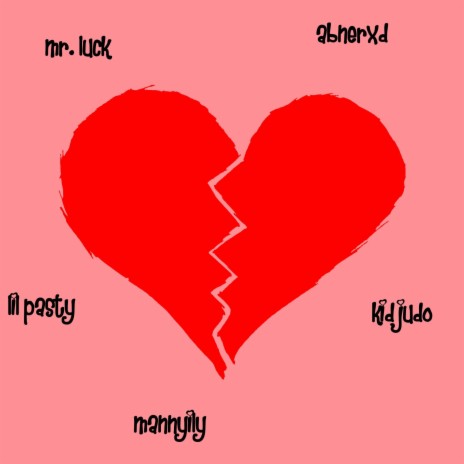 HEARTBREAKERS! ft. mannyily, Kid Judo, Lil Pasty & Abnerxd | Boomplay Music