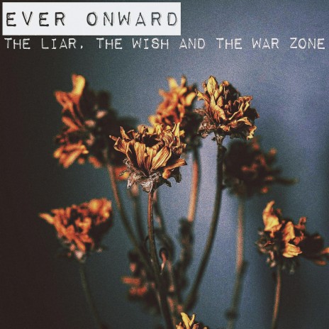 The Liar, The Wish and The War Zone | Boomplay Music