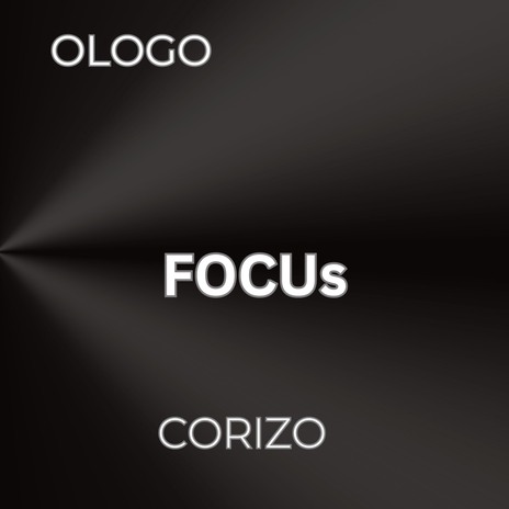 Focus ft. Corizo | Boomplay Music