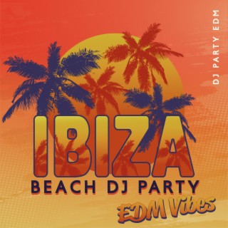 Ibiza Beach Party EDM Vibes: Hot Sounds of Ibiza 2022, Tropical Chillout , Summer Trippin, Rest by the Sea, Music for Sunbathing, Relaxation on the Beach, Summer Chillout Soundscapes
