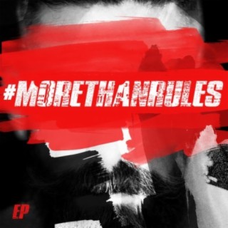 #MoreThanRules EP
