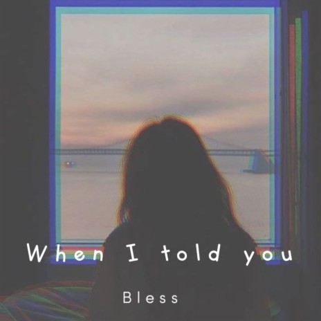 When I Told You | Boomplay Music