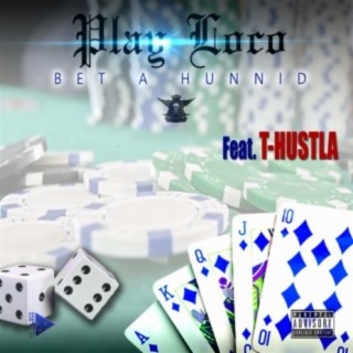 BET a Hunnid (feat. T-Hustla)