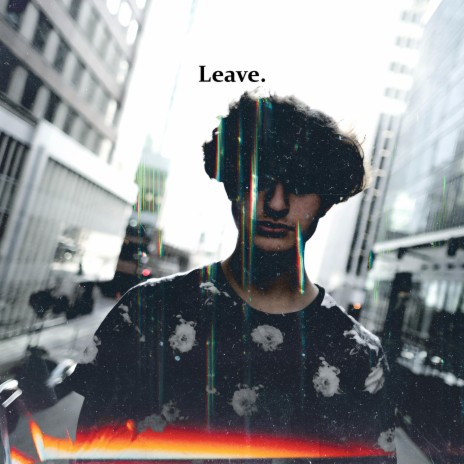Leave. | Boomplay Music