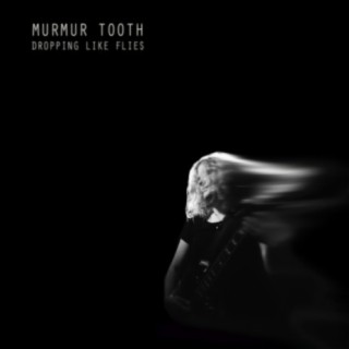 Murmur Tooth