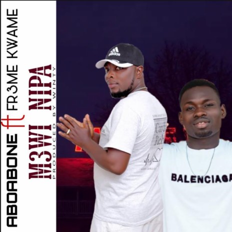 M3wi Nipa ft. Fr3me Kwame | Boomplay Music