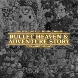 The Music of Epic Battle Fantasy: Bullet Heaven & Adventure Story