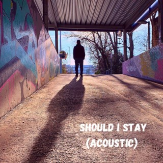 Should I Stay (Acoustic) lyrics | Boomplay Music