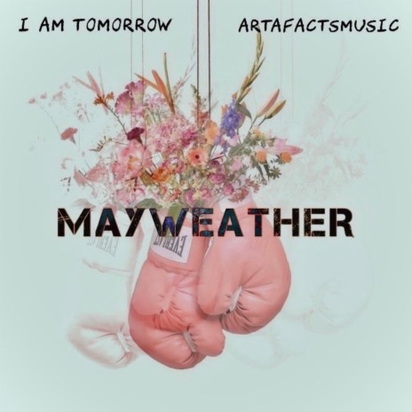 Mayweather (feat. Evrlove Artafacts) | Boomplay Music