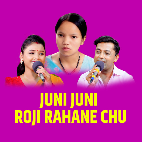 Juni Juni Roji Rahane Chu ft. Bishnu Majhi & Asmita Dallakoti | Boomplay Music