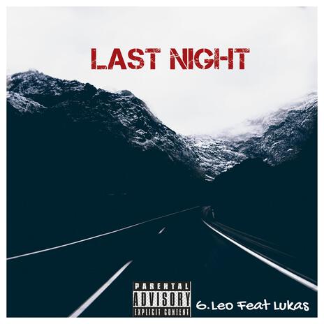 Last Night ft. Lukas | Boomplay Music