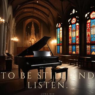 To Be Still And Listen. (Volume II)